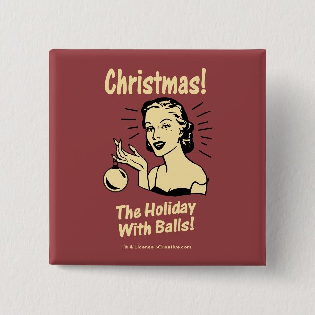 Christmas: The Holiday With Balls 2 Inch Square Button (Front)