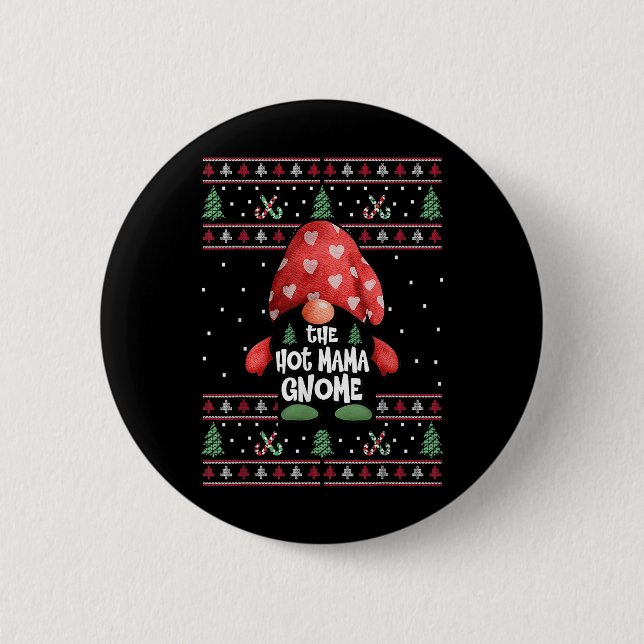 Christmas The Hot Mama Gnome Ugly Sweater Xmas Cos 2 Inch Round Button (Front)
