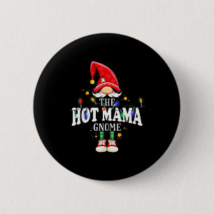 Christmas The Hot Mama Gnome X-mas Matching Pjs 2 Inch Round Button