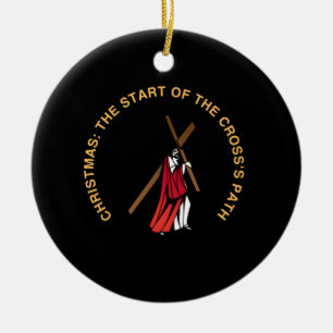 Christmas: The Start of the Cross's Path Ceramic Ornament