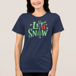Christmas theme Let it Snow Typography Tri-Blend Shirt