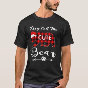 Christmas They Call Me Cute Bear Matching Pajama F T-Shirt