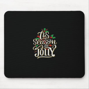 Christmas Tis The Season Jolly Mouse Pad