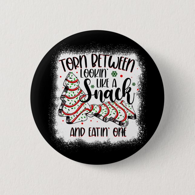 Christmas Tree Cake Torn Between Lookin Like A Sna 2 Inch Round Button (Front)
