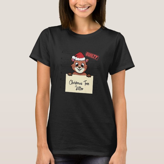 Christmas tree destroyer  Beaver T-Shirt (Front)