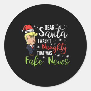 Christmas Trump Dear Santa Fake News Funny Xmas Classic Round Sticker