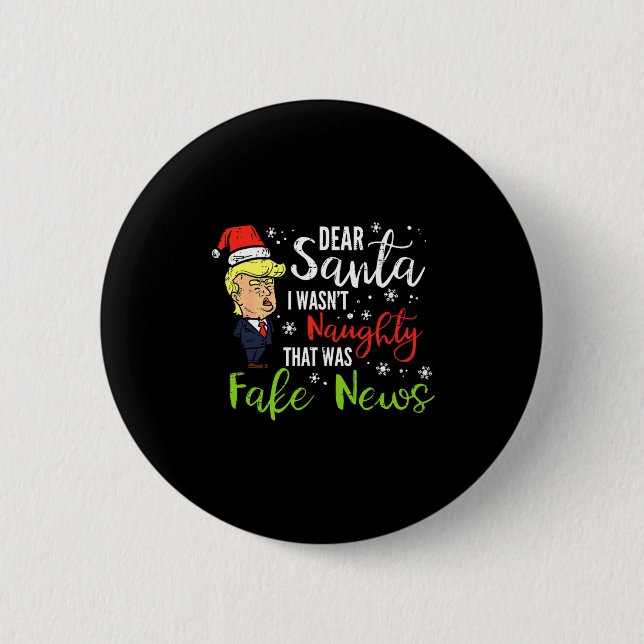 Christmas Trump Dear Santa Fake News Funny Xmas Me 2 Inch Round Button (Front)