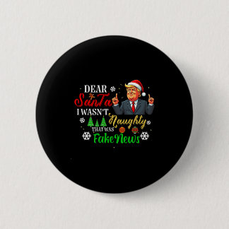 Christmas Trump Dear Santa Fake News Funny Xmas Me 2 Inch Round Button