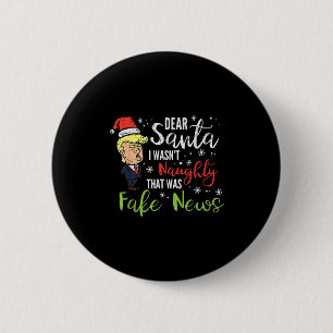 Christmas Trump Dear Santa Fake News Funny Xmas Me 2 Inch Round Button