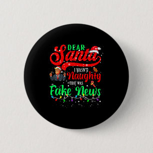 Christmas Trump Dear Santa Fake News Funny Xmas Me 2 Inch Round Button