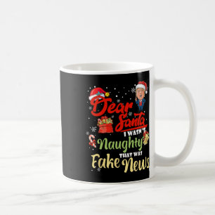 Christmas Trump Dear Santa Fake News Funny Xmas Me Coffee Mug