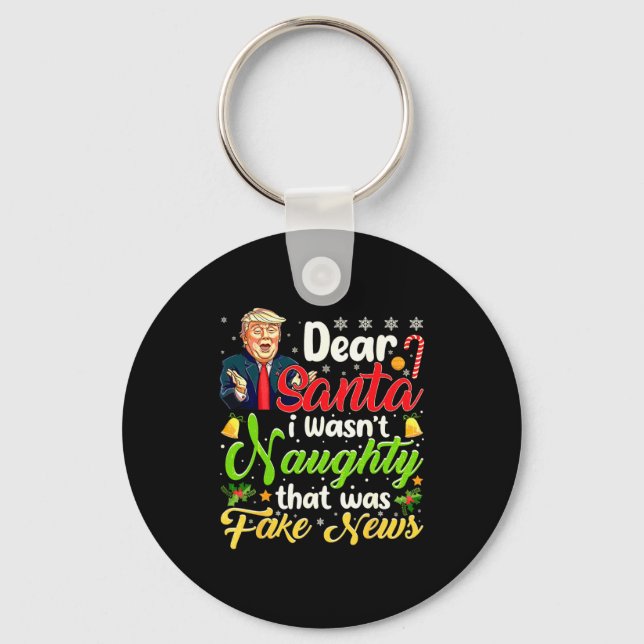Christmas Trump Dear Santa Fake News Funny Xmas Me Keychain (Front)