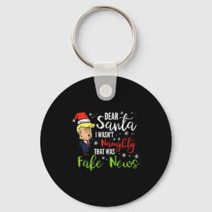 Christmas Trump Dear Santa Fake News Funny Xmas Me Keychain