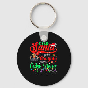 Christmas Trump Dear Santa Fake News Funny Xmas Me Keychain