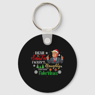 Christmas Trump Dear Santa Fake News Funny Xmas Me Keychain