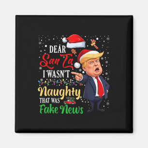 Christmas Trump Dear Santa Fake News Funny Xmas Me Magnet