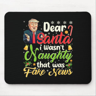 Christmas Trump Dear Santa Fake News Funny Xmas Me Mouse Pad