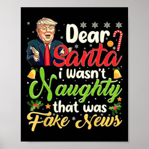 Christmas Trump Dear Santa Fake News Funny Xmas Me Poster
