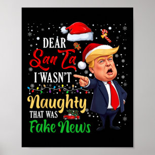 Christmas Trump Dear Santa Fake News Funny Xmas Me Poster