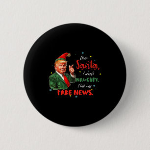 Christmas Trump Dear Santa Fake News Funny Xmas Tr 2 Inch Round Button