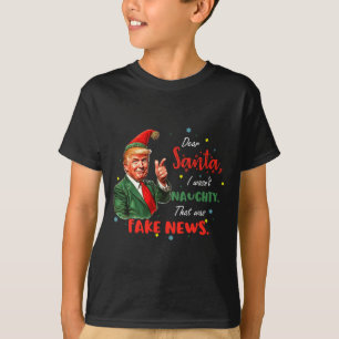 Christmas Trump Dear Santa Fake News Funny Xmas Tr T-Shirt