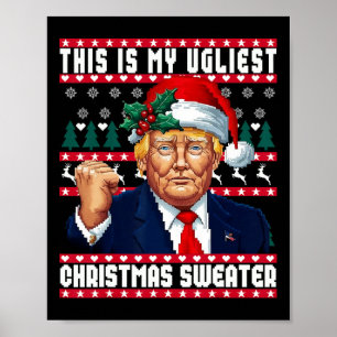 Christmas Trump This Is My Ugliest Christmas Sweat Poster
