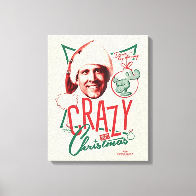 Christmas Vacation Crazy About Christmas Canvas Print (Front)