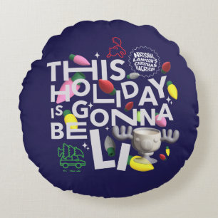Christmas Vacation This Holiday is Gonna Be Lit Round Pillow