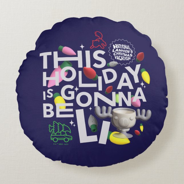 Christmas Vacation | This Holiday is Gonna Be Lit Round Pillow (Front)