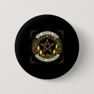 Christmas We Witch You Merry Winter Solstice Happy 2 Inch Round Button