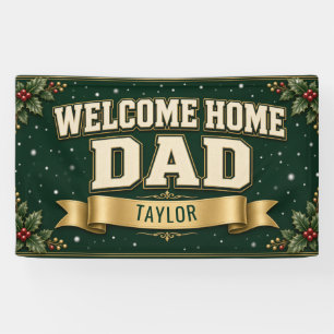 Christmas Welcome Home Dad Custom Vinyl Banner 3'