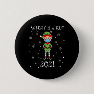 Christmas What The Elf 2021 Fun Xmas 2 Inch Round Button