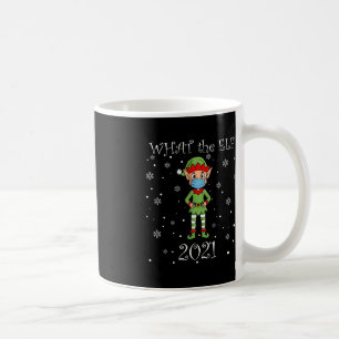Christmas What The Elf 2021 Fun Xmas  Coffee Mug