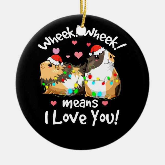 Christmas Wheek I Love You Guinea Pig Clothes Cavy Ceramic Ornament (Front)