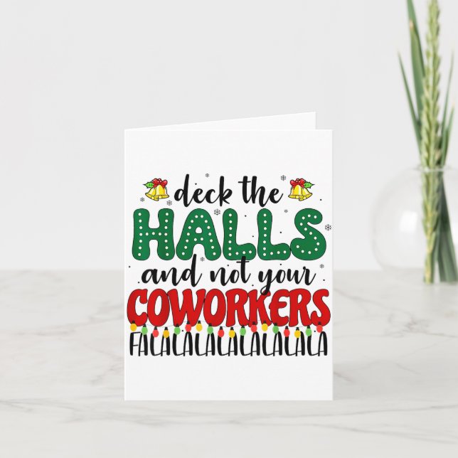 Christmas Work Deck The Halls Not Your Co-worker  Card (Front)