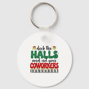 Christmas Work Deck The Halls Not Your Co-worker Keychain
