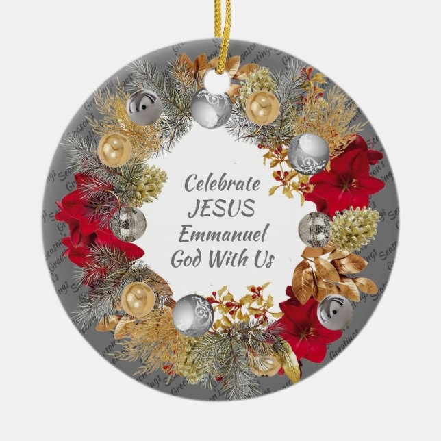 Christmas Wreath Custom Grey CELEBRATE JESUS Ceramic Ornament (Front)