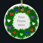 Christmas Wreath of Hearts Photo Ceramic Ornament<br><div class="desc">A pretty Christmas photo ornament with with my design of a Christmas wreath decorated with red,  purple,  white,  blue,  green and white hearts.</div>