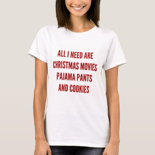 Christmas xmas all I need are Christmas movies T-Shirt