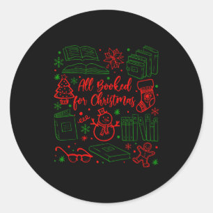 Christmas Xmas Book Lover Bookish All Booked For C Classic Round Sticker