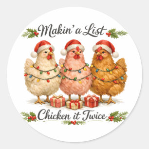 Christmas Xmas Farm Life Makin' A List Chicken Its Classic Round Sticker