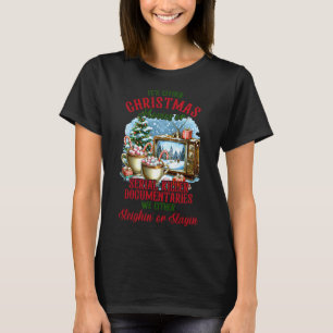 Christmas Xmas It's Either Christmas Movies Or Ser T-Shirt