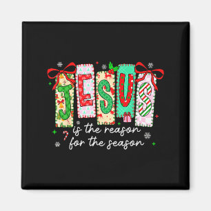 Christmas Xmas Jesus Is The Reason For The Season  Magnet
