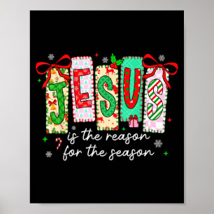 Christmas Xmas Jesus Is The Reason For The Season  Poster