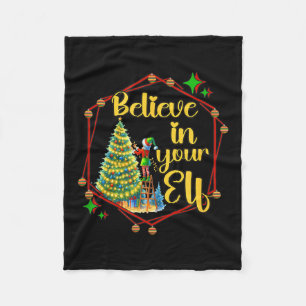 Christmas Xmas Time Believe In Your Elf Fleece Blanket