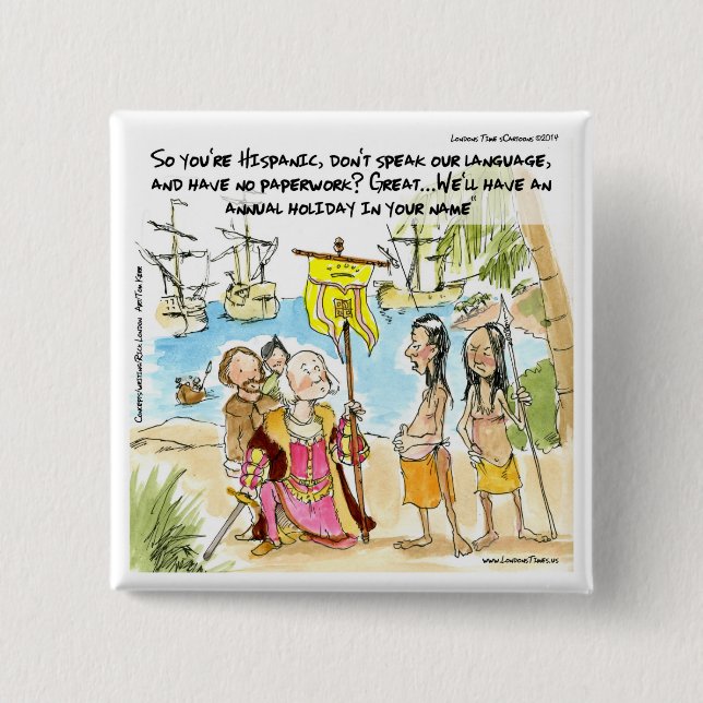 Christopher Columbus Immigrates To America Funny 2 Inch Square Button (Front)