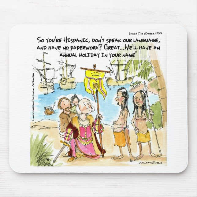 Christopher Columbus Immigrates To America Funny Mouse Pad (Front)