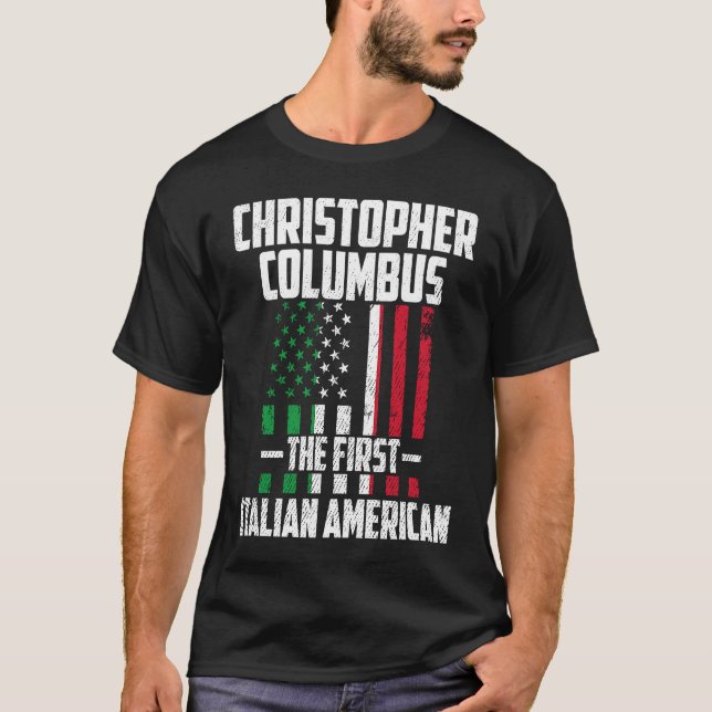 Christopher Columbus The First Italian American Co T-Shirt (Front)