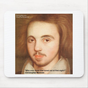 Christopher Marlowe "1st Site" Love Quote Gifts Mouse Pad