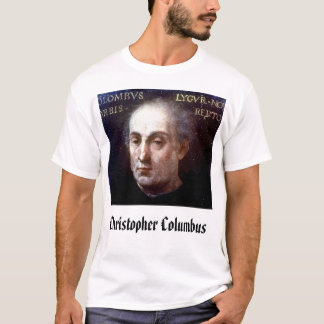 ChristopherColumbus, Christopher Columbus T-Shirt